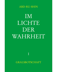 Im Lichte der Wahrheit, Gralsbotschaft – Band 1 (E-Book)